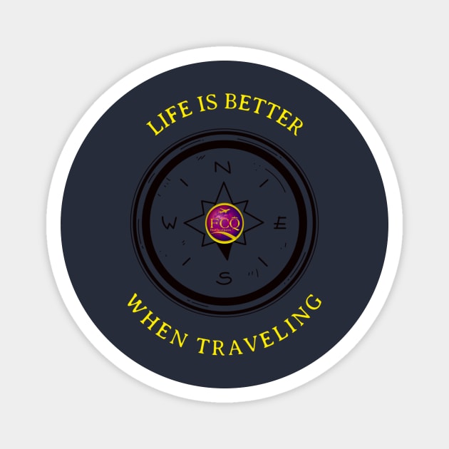 Life is better when Traveling Magnet by FirstClassQueen